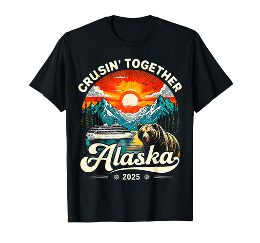 Cruisin Together Alaska 2025 Family Friend Alaska Cruise T-Shirt