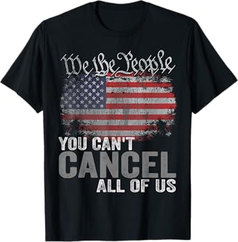 You Can't Cancel All Of Us T-Shirt