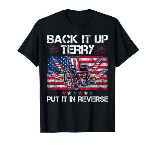 Back It Up Terry Put It In Reverse Fireworks 4th Of July T-Shirt