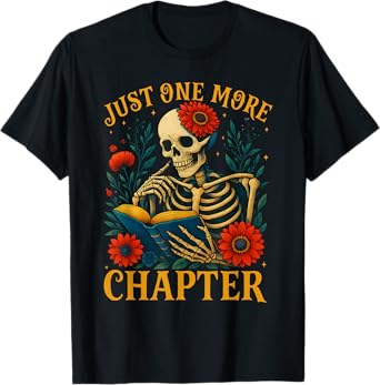 Skeleton Read Book Just One More Chapter Floral Book Lover T-Shirt