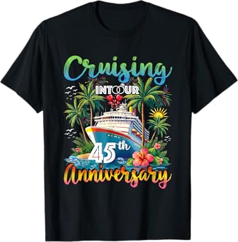 Cruising Into Our 45th Anniversary Trip 45 Years Marriage T-Shirt
