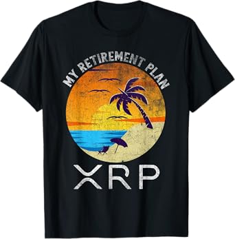 XRP Ripple Cryptocurrency My Retirement Plan Beach Vacation T-Shirt