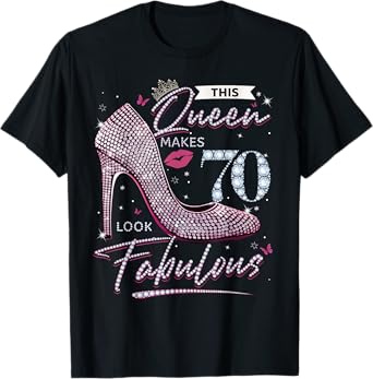This Queen Makes 70 Looks Fabulous Shirt 70th Birthday Women T-Shirt