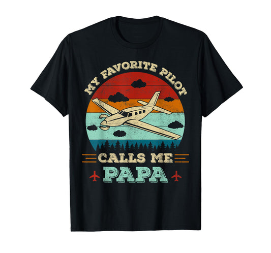 my favorite pilot calls me papa funny future pilot father T-Shirt