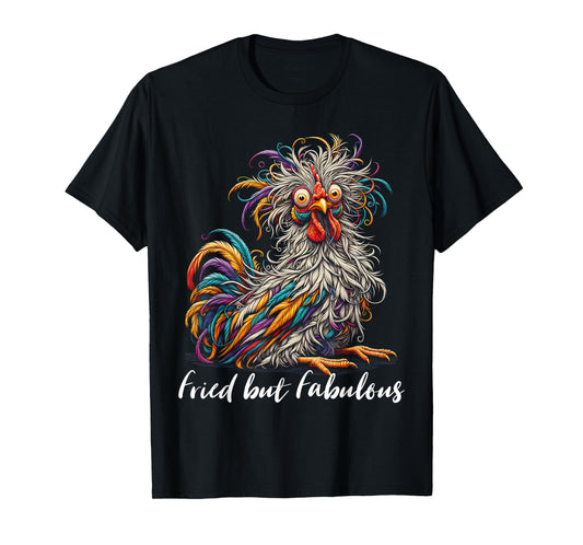 Chicken Funny Fried but Fabulous Graphic Women Chicken Love T-Shirt