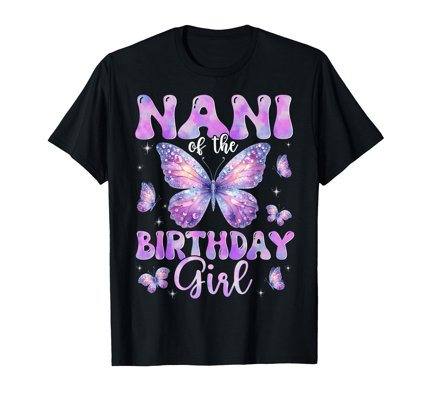 Nani Of The Birthday Girl Butterfly Family Matching T-Shirt