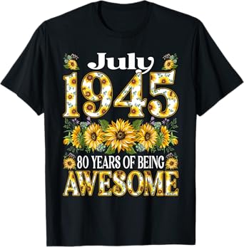 80 Year Old Floral July 1945 80th Birthday Women Apparel T-Shirt