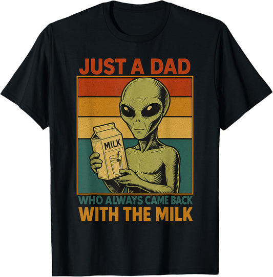 just a dad who always came back father's day dad funny men T-Shirt