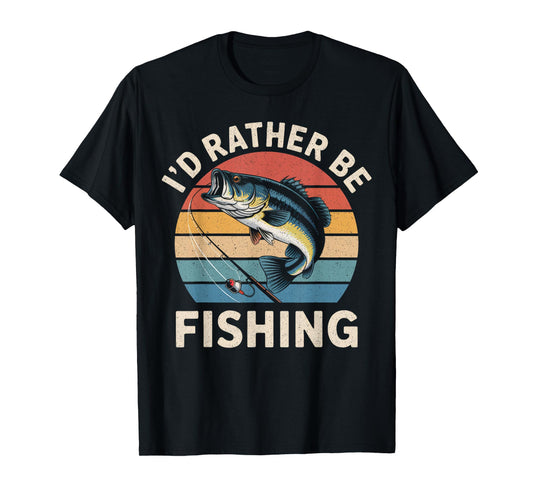 I'd Rather Be Fishing Funny Fishing Shirt For Dad Fishermen T-Shirt