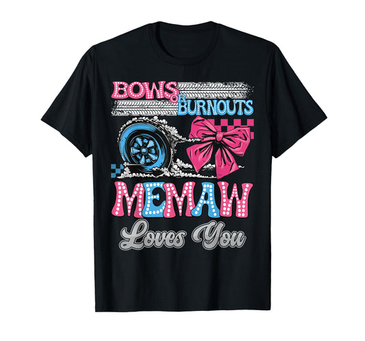 Burnouts or Bows Memaw Loves You Gender Reveal Party T-Shirt
