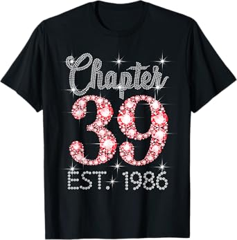 Chapter 39 EST 1986 Happy 39Th Birthday Girl Men Women T-Shirt