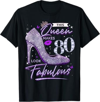 This Queen Makes 80 Looks Fabulous Shirt 80th Birthday Women T-Shirt