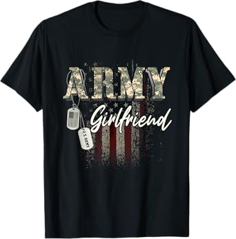 Proud Army Girlfriend American Veteran Military Gift T-Shirt
