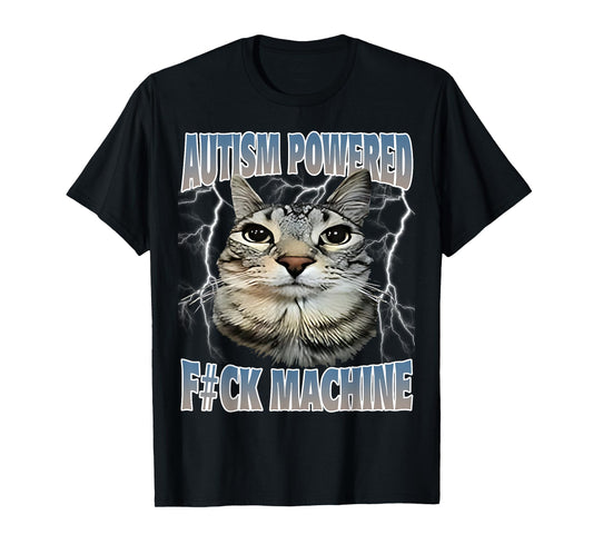 Autism Powered F#Ck Machine Funny Cat Meme Autistic Retro T-Shirt for Men Women