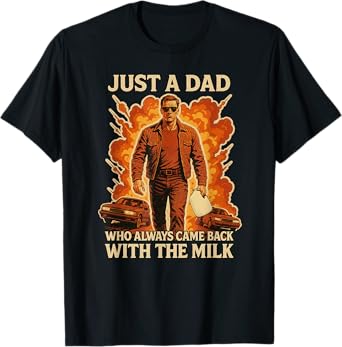 Father's Day Just A Dad Who Always Came Back With The Milk T-Shirt