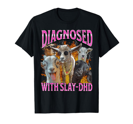 ADHD Slay-Dhd Funny Goat Adult Humor Gay Bootleg Graphic T-Shirt