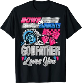 Burnouts or Bows Godfather Loves You Gender Reveal Party T-Shirt