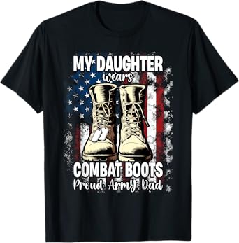 My Daughter Wears Combat Boots Proud Army Dad Veteran Day T-Shirt