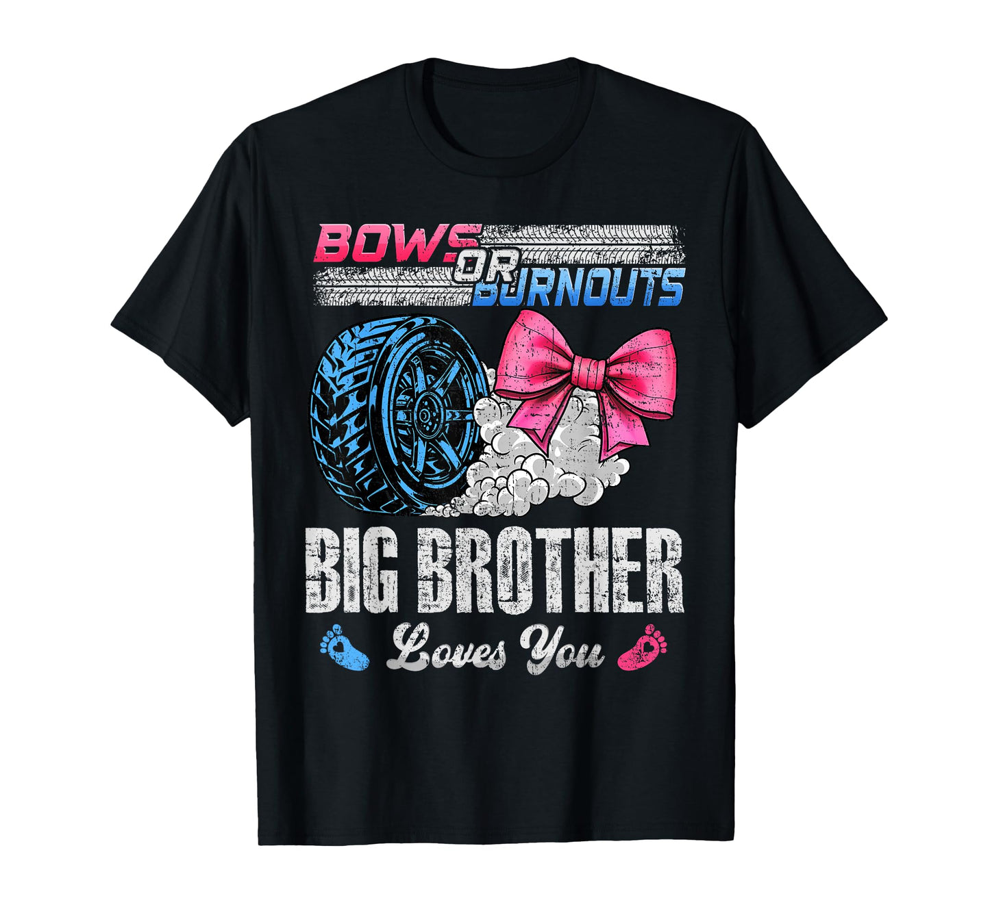 Burnouts Or Bows Your Big Brother Loves You Gender Reveal T-Shirt