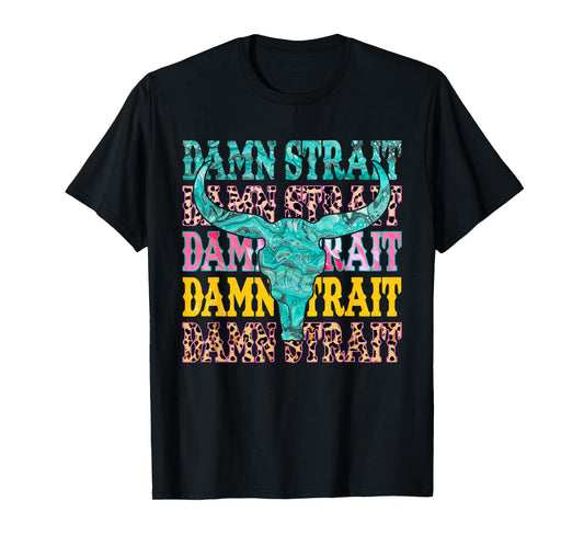 Country Graphic Bull Skull Cowboy Western Damn Strait Name T-Shirt