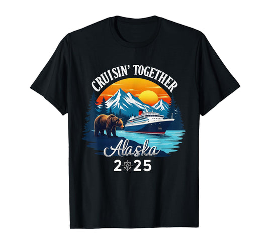 Cruisin Together Alaska 2025 Family Friend Alaska Cruise T-Shirt
