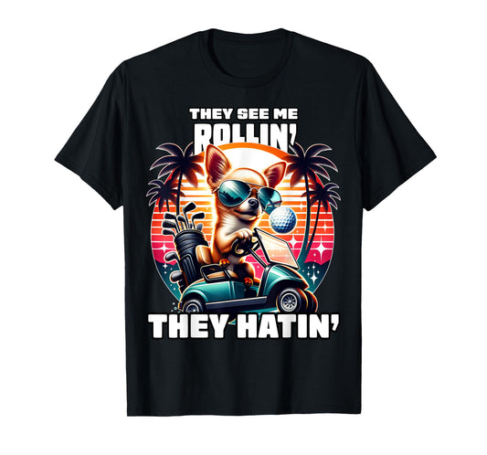 They See Me Rollin They Hatin Funny Golf Cart Shirt For Dad T-Shirt