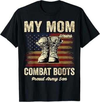 My Mom Wears Combat Boots Proud Army Son Veteran Mom T-Shirt