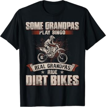 Some Grandpas Play Bingo Real Grandpas Ride Dirt Bikes T-Shirt
