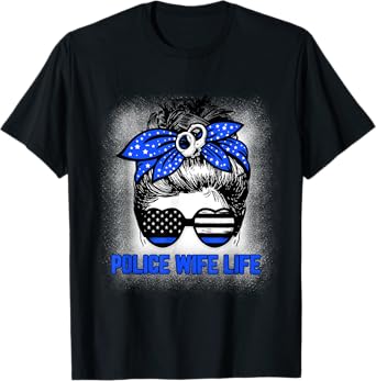 Police Wife Life Messy Bun Hair Police Wife T-Shirt