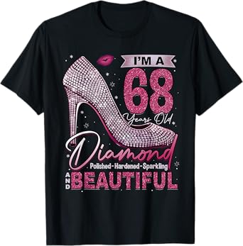 I'm A 68 Years Old Diamond, 68 and Fabulous Birthday Women T-Shirt