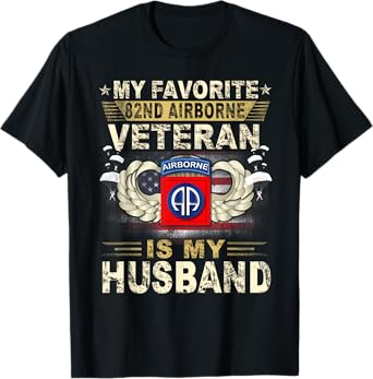 Veterans Day My Favorite 82nd Airborne Veteran Is My Husband T-Shirt