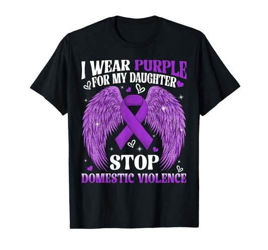 I Wear Purple for My Daughter Stop Domestic Violence Awarene T-Shirt