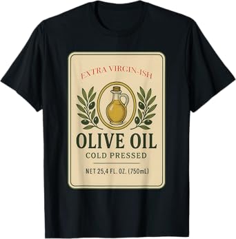 "Extra- Virgin-ish Olive Oil" Funny Lazy Last-Minute Costume T-Shirt
