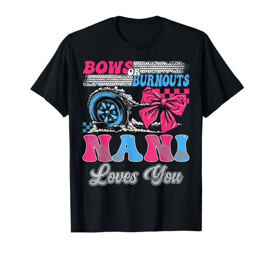 Burnouts or Bows Nani Loves You Gender Reveal Party T-Shirt