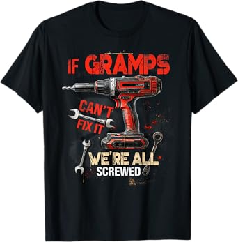 If Gramps Can't Fix It We're All Screwed Vintage Fathers Day T-Shirt