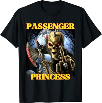 I Heart Passenger Princess Funny Hard Skeleton Meme T-Shirt