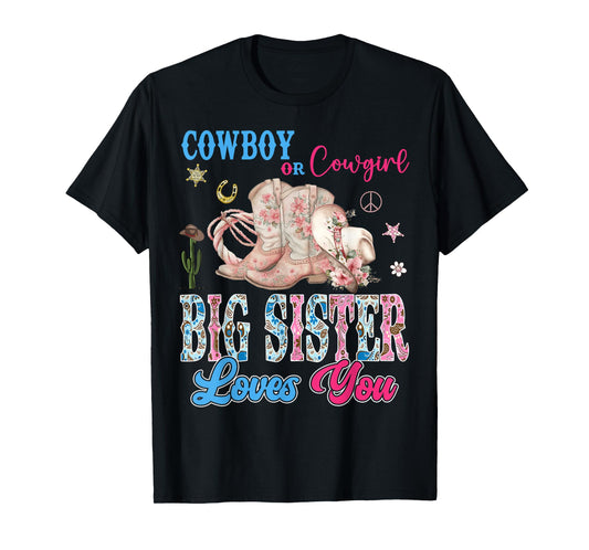 Cowboy Or Cowgirl Big Sister Loves You Gender Reveal Party T-Shirt