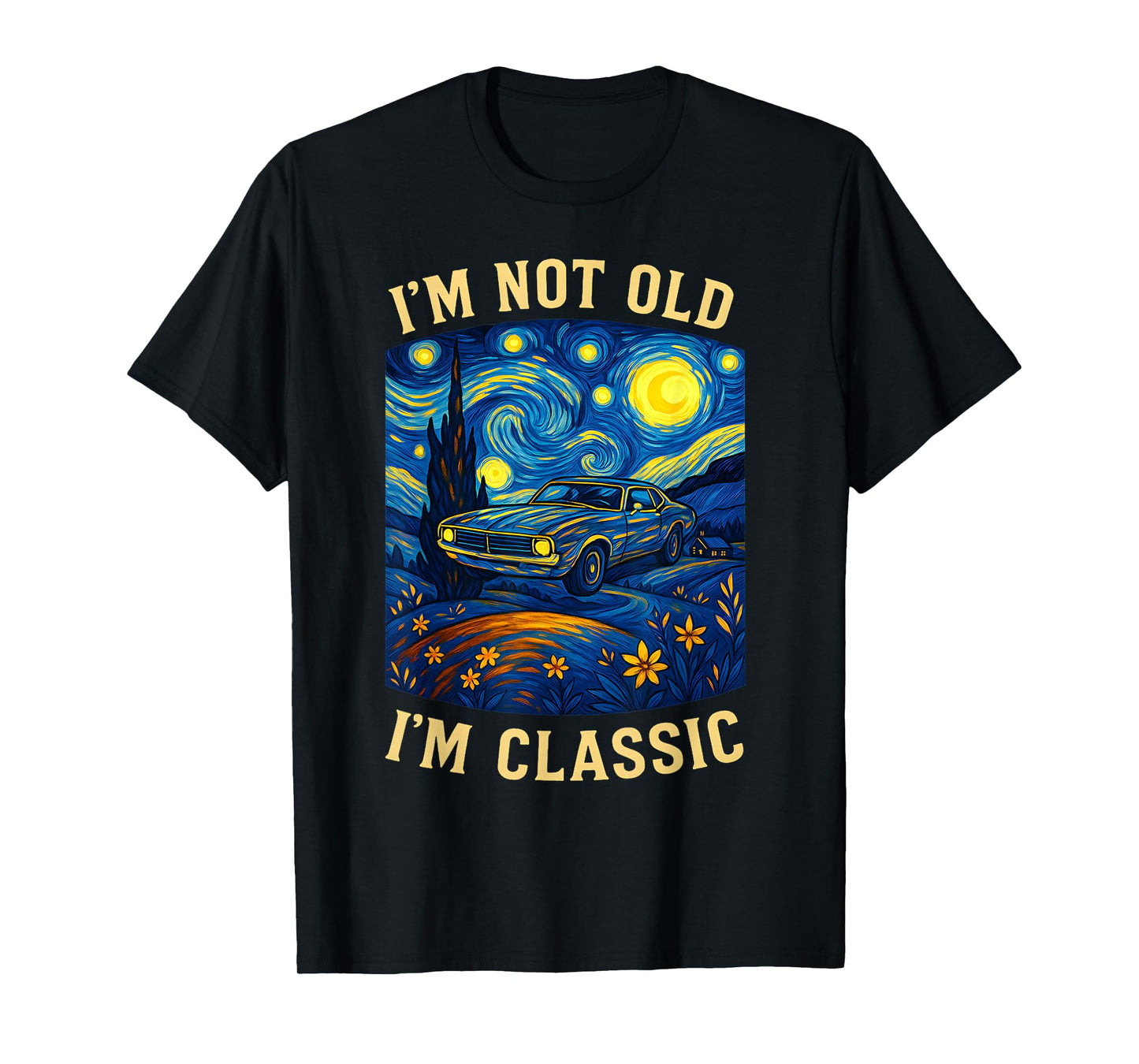Old People Car Van Gogh Starry Night im not Old im Classic T-Shirt