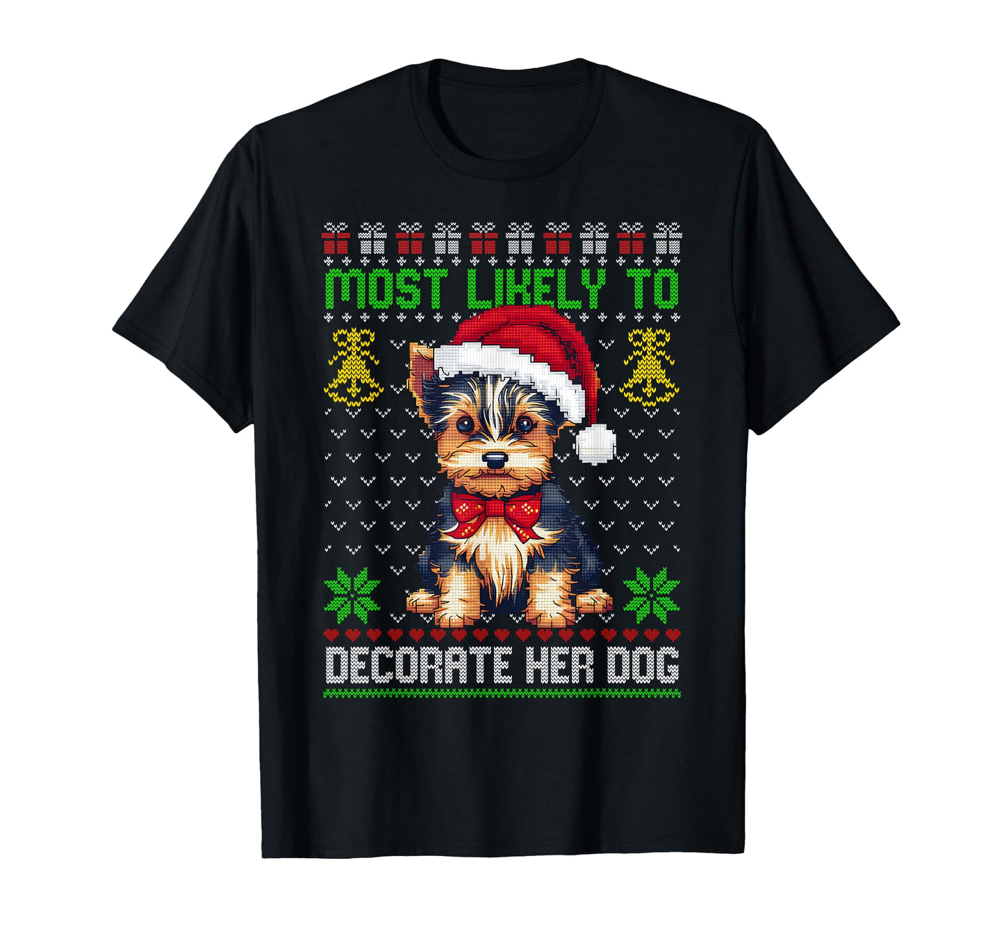 Most Likely To Decorate Her Dog Yorkie Christmas Pajamas T-Shirt for Men Women Kids
