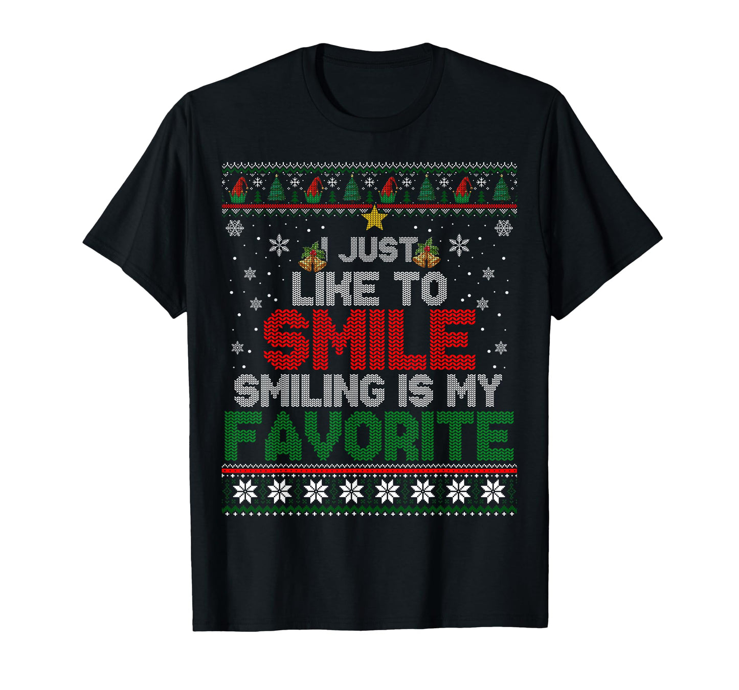 I Just Like To Smile Smiling Is My Favorite X-mas Elf Ugly T-Shirt