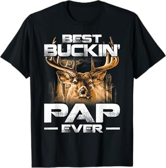 Best Buckin' Pap Ever Tee Deer Hunting Bucking Father T-Shirt