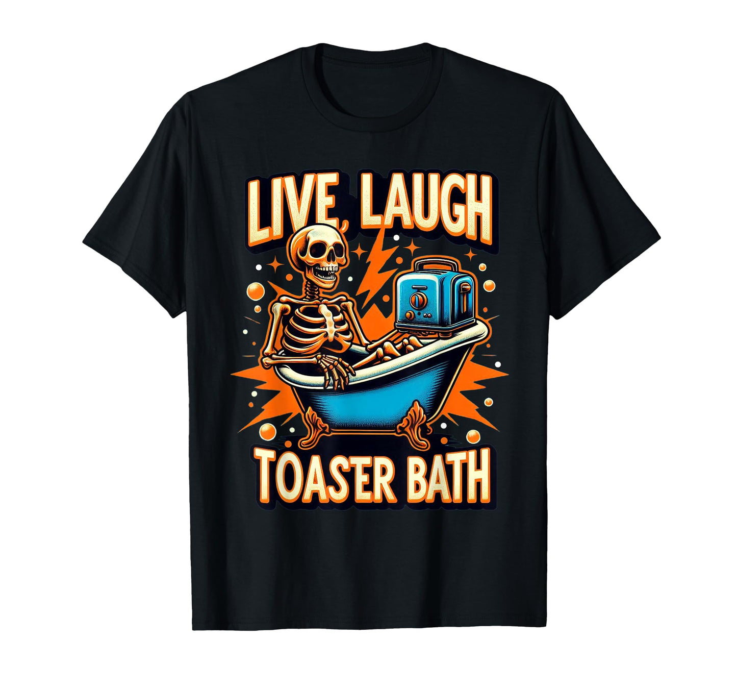 Live Laugh Toaster Bath T-Shirt
