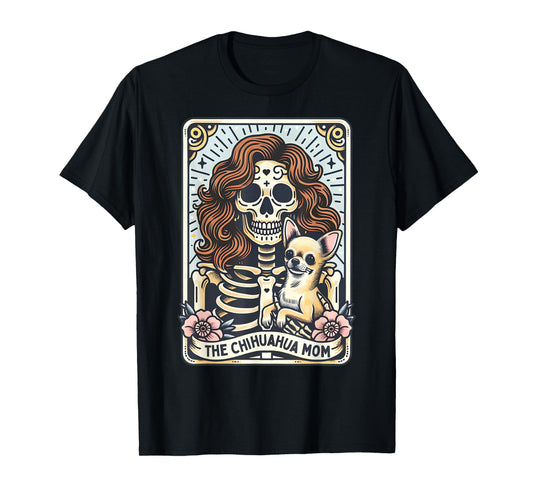 Chihuahua Mom Tarot Card Skeleton Mama Dog Lover Witchy Vibe T-Shirt