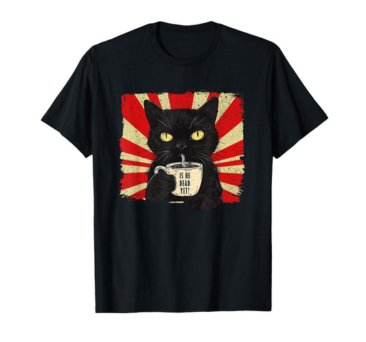 Is He Vintage Dead Yet T-Shirt