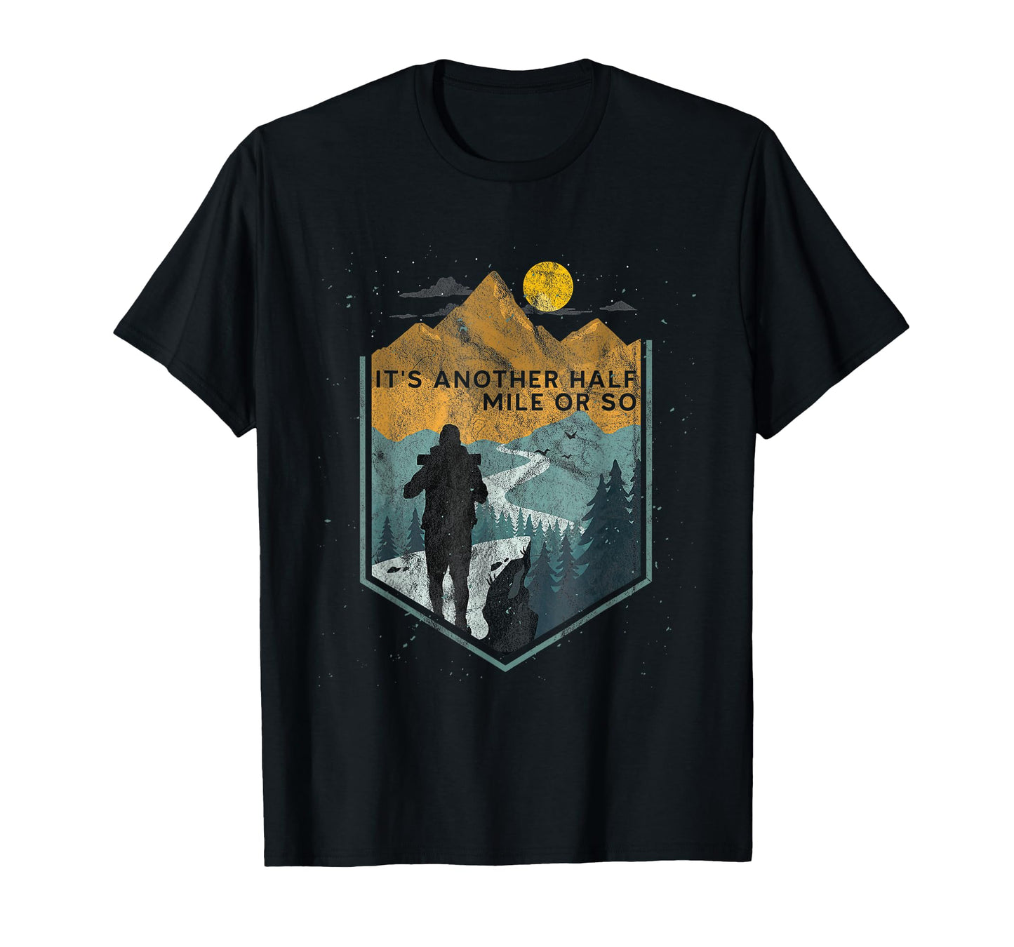 Its another half mile or so Mountain Hiking T-Shirt