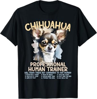 Chihuahua Professional Human Trainer Funny Chihuahuas Pets T-Shirt