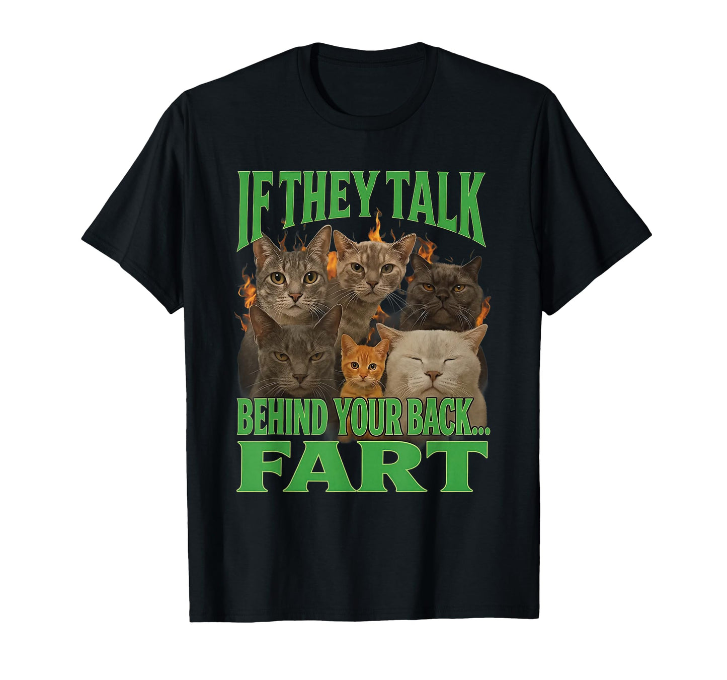 Meme If They Talk Behind Your Back Fart Oddly Specific Funny T-Shirt