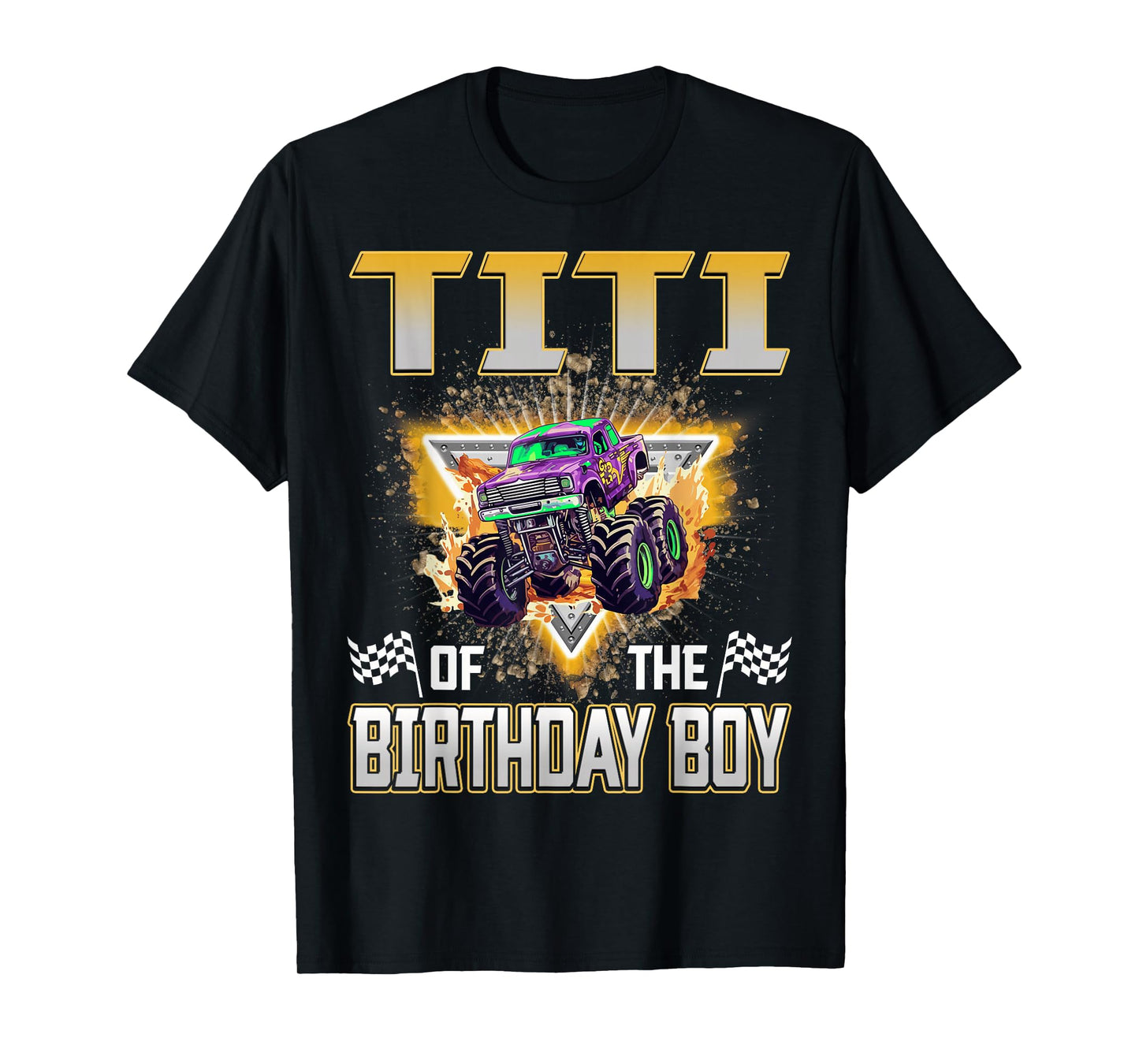 Titi of The Birthday Boy Monster Truck Birthday Family T-Shirt