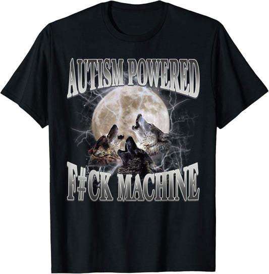 Autism Powered F#Ck Machine Funny Meme Wolf Autistic Retro T-Shirt