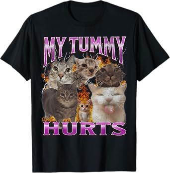 My Tummy Hurts Funny Cat Meme Bootleg Graphic Men Women T-Shirt
